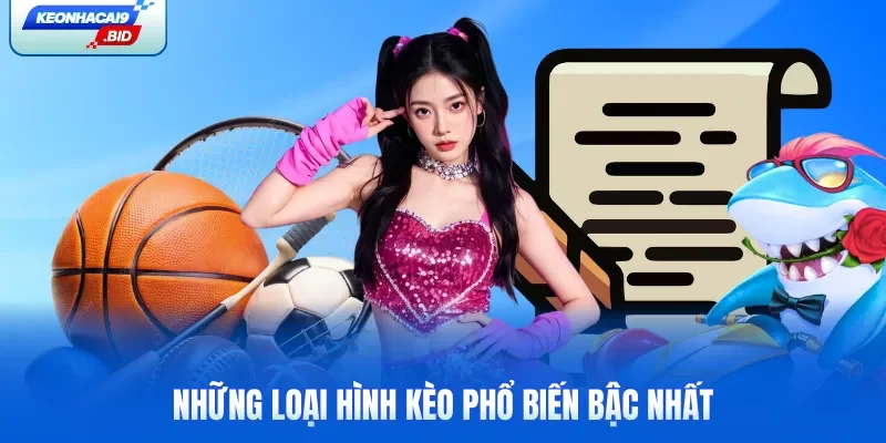 Những loại hình kèo phổ biến bậc nhất